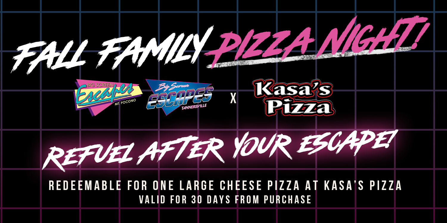 Friday Escape and Pizza Deal with Big Screen Escapes and Kasa's Pizza